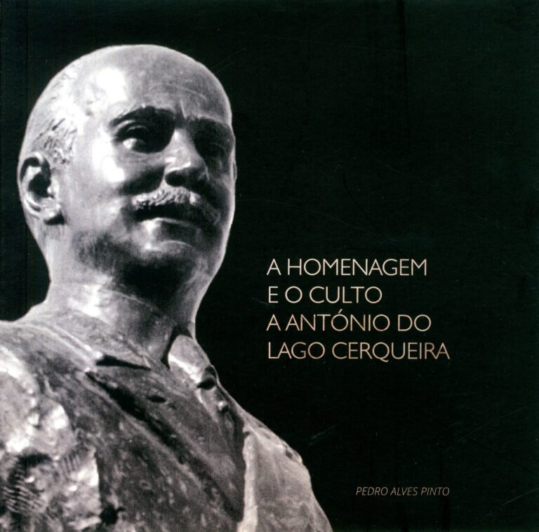 A Homenagem E O Culto A António Do Lago Cerqueira (75 Anos / Inauguração Do Busto 1947-2022)